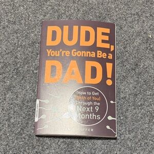 Dude, You're Gonna Be a Dad! Book